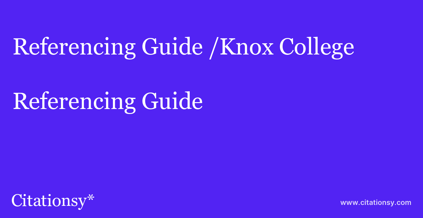 Referencing Guide: /Knox College